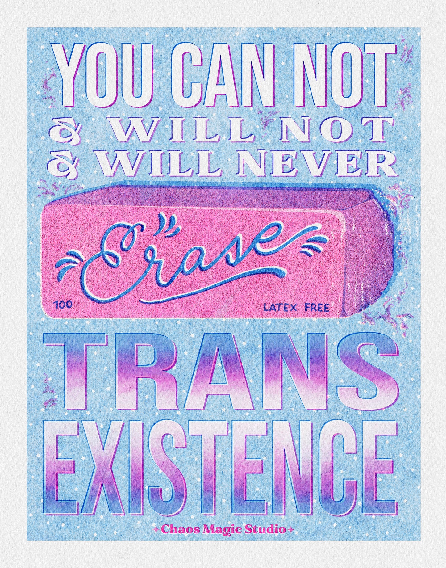 You Will Never Erase Trans Existence Art Print - Multiple Size Options