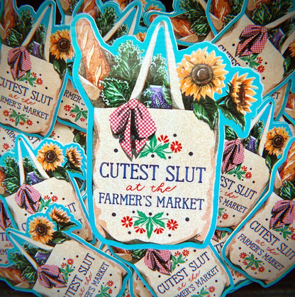 Cutest Slut At The Farmer's Market - Sticker