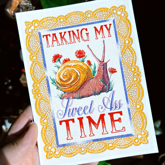 Taking My Sweet Ass Time Art Print - Multiple Size options