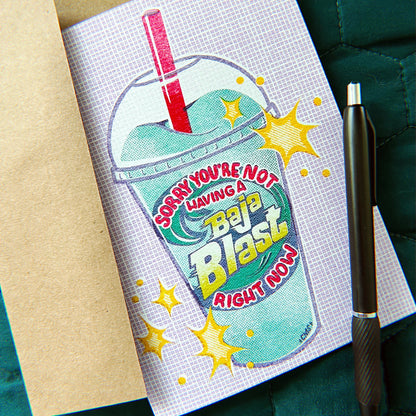 Sorry You're Not Having a Baja Blast - Greeting Card