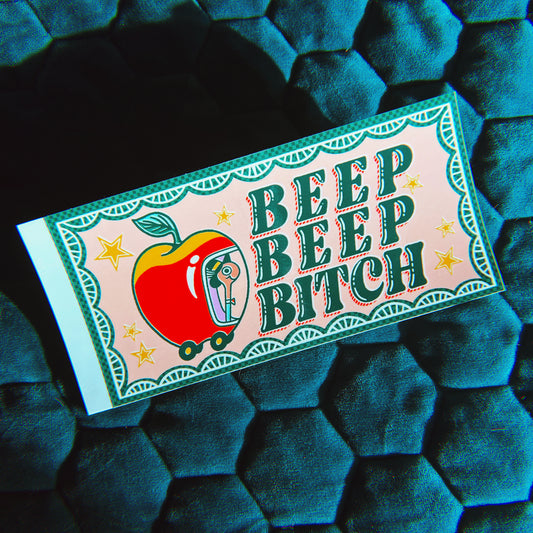 Beep Beep Bitch - Bumper Sticker