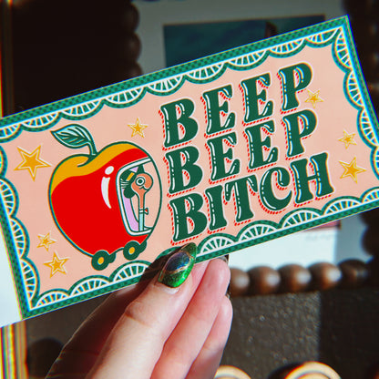 Beep Beep Bitch - Bumper Sticker