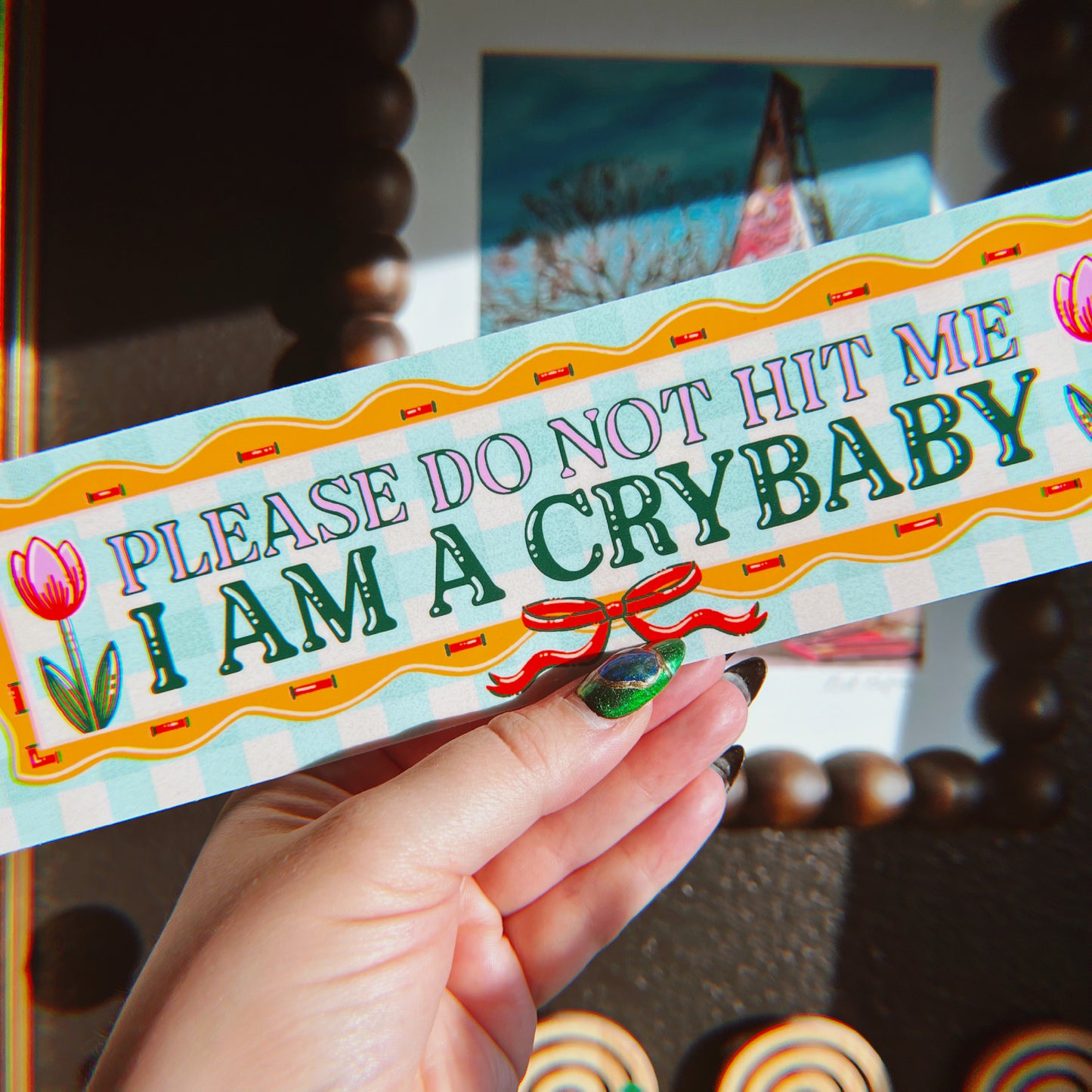 Please don't Hit Me, I Am A Crybaby - Bumper Sticker