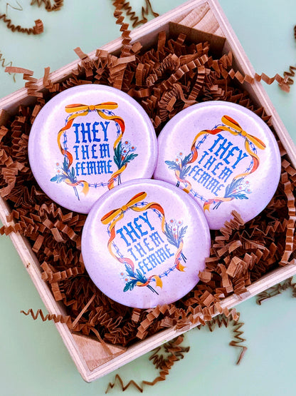 They Them Femme Button Badge - Multiple Styles Available