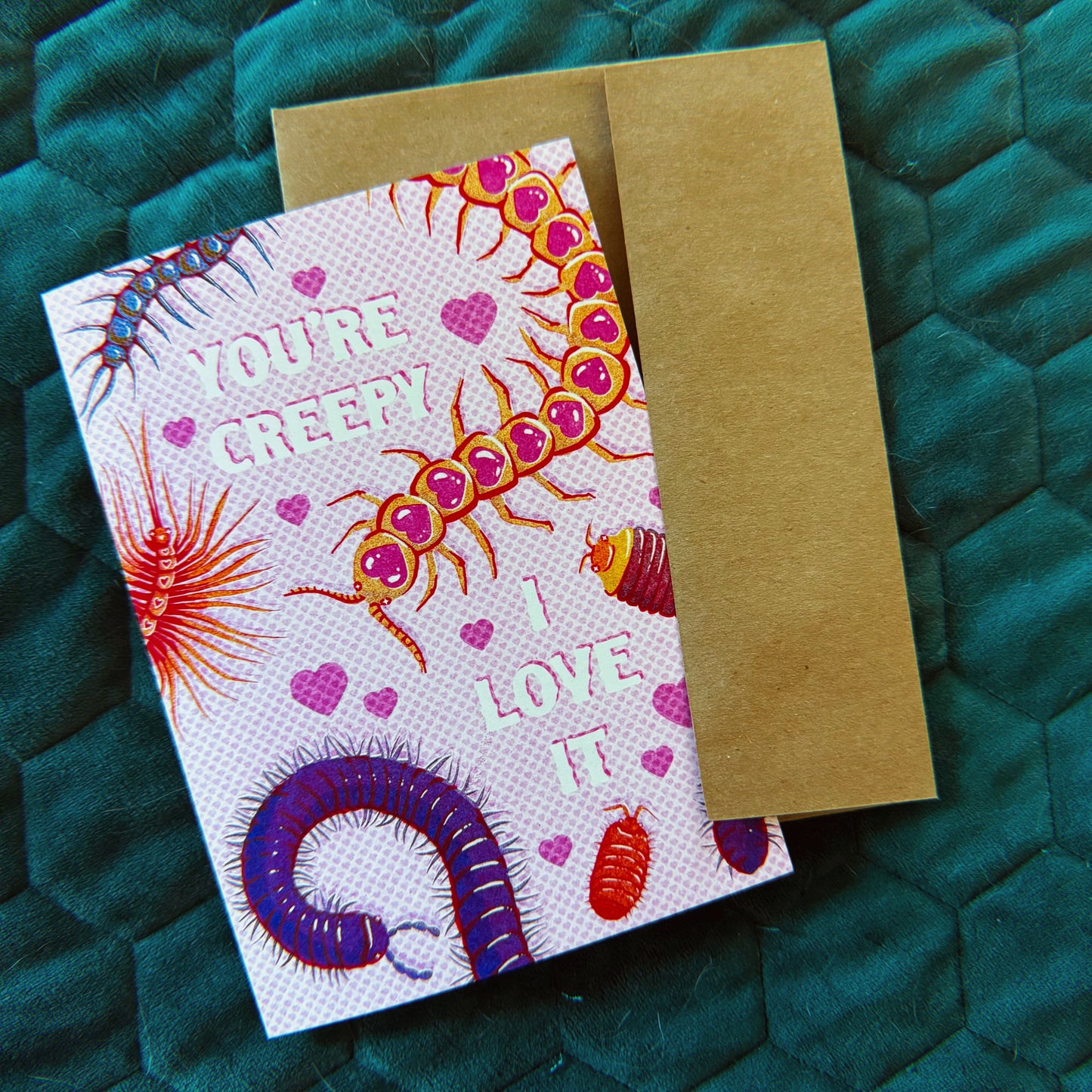 You're Creepy, I Love It - Greeting Card