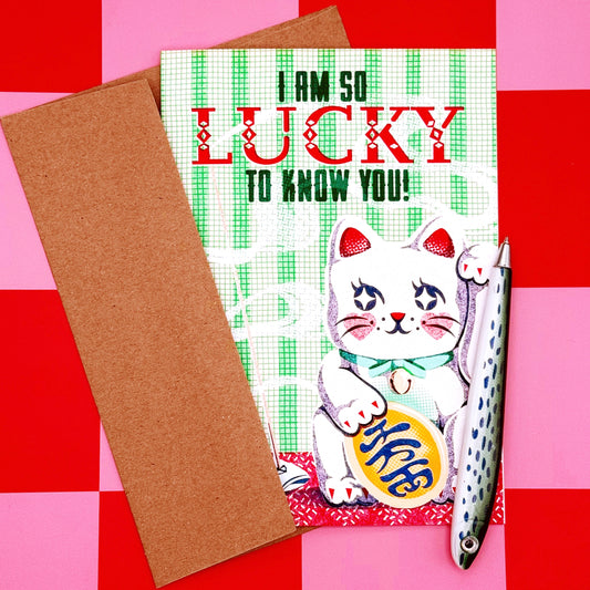 LUCKY To Know You! - A7 Greeting Card