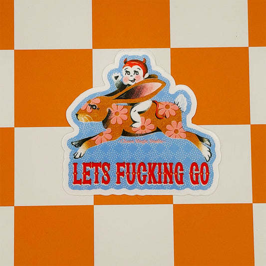 Lets Fucking Go - Sticker