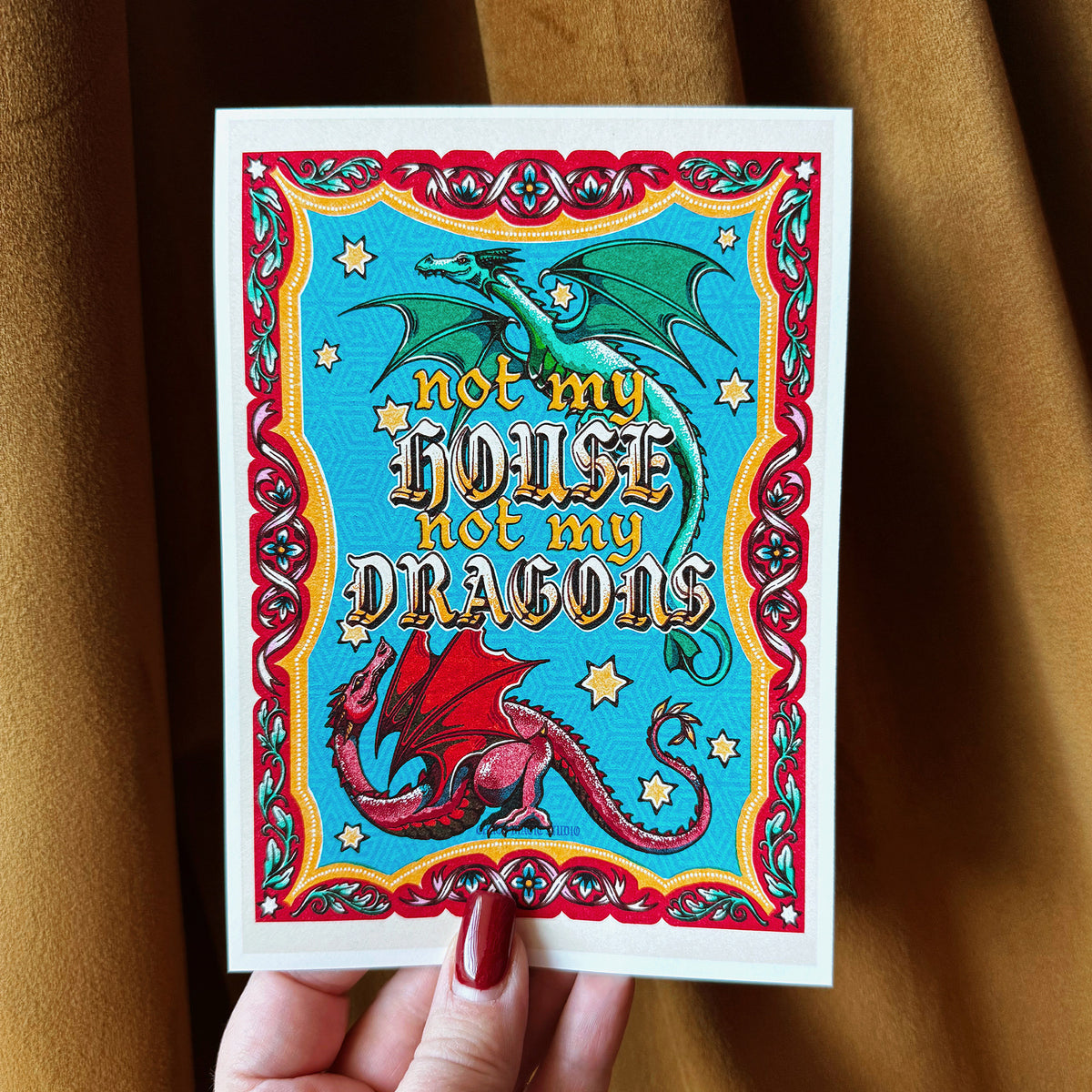 Not My House, Not My Dragons Art Print - Multiple Sizes
